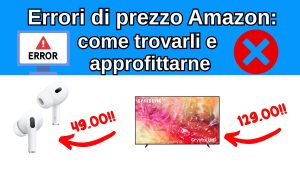 Errori di prezzo Amazon: guida completa su come trovarli e risparmiare nel 2025