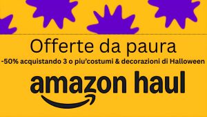Amazon Haul: sconto del 50% su costumi e decorazioni di Halloween