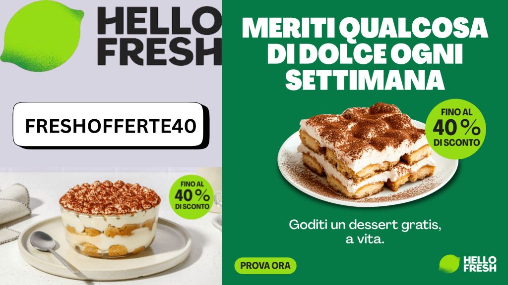 Promo HelloFresh 2025: -40% + -25% sulle box e dessert gratis a vita