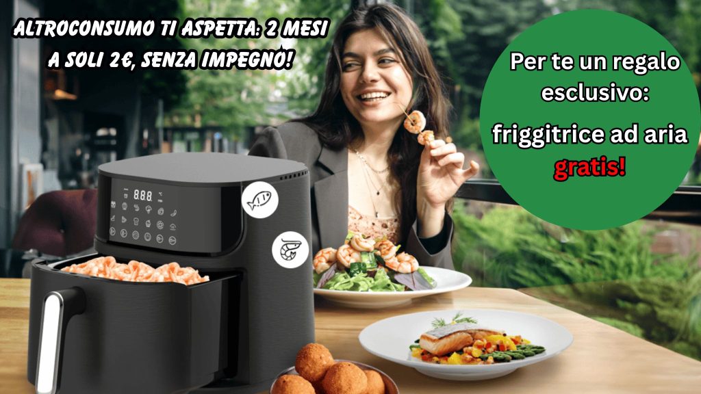 Offerta Altroconsumo 2025: friggitrice ad aria in regalo per nuovi soci a 2 euro