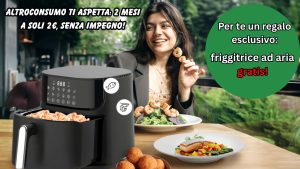 Offerta Altroconsumo 2025: friggitrice ad aria in regalo per nuovi soci a 2 euro