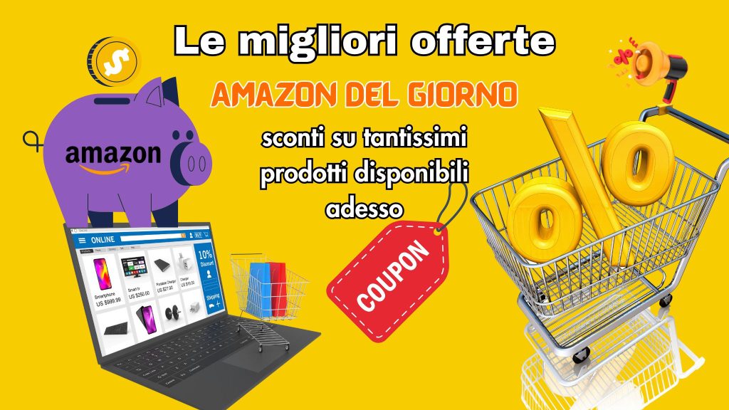 Offerte Amazon 2025: le migliori offerte selezionate ogni giorno con Offerte Imperdibili
