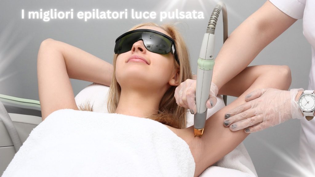 I migliori epilatori a luce pulsata del 2025 a confronto