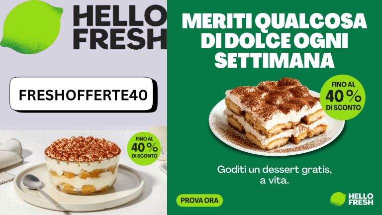 Promo HelloFresh 2025: -40% + -25% sulle box e dessert gratis a vita