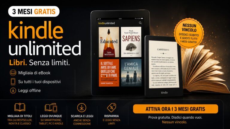 Kindle Unlimited 3 mesi gratis con Amazon: leggi migliaia di ebook senza limiti e disdici subito il rinnovo automatico